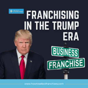 franchising in the trump era